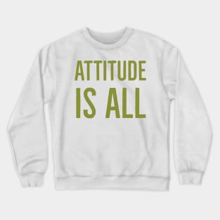 Attitude is all Crewneck Sweatshirt